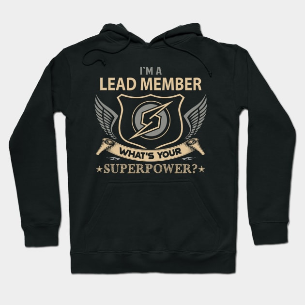 Lead Member T Shirt - Superpower Gift Item Tee Hoodie by Cosimiaart